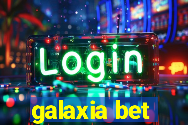 galaxia bet